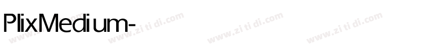 Plix Medium字体转换 Plix Medium字体转换